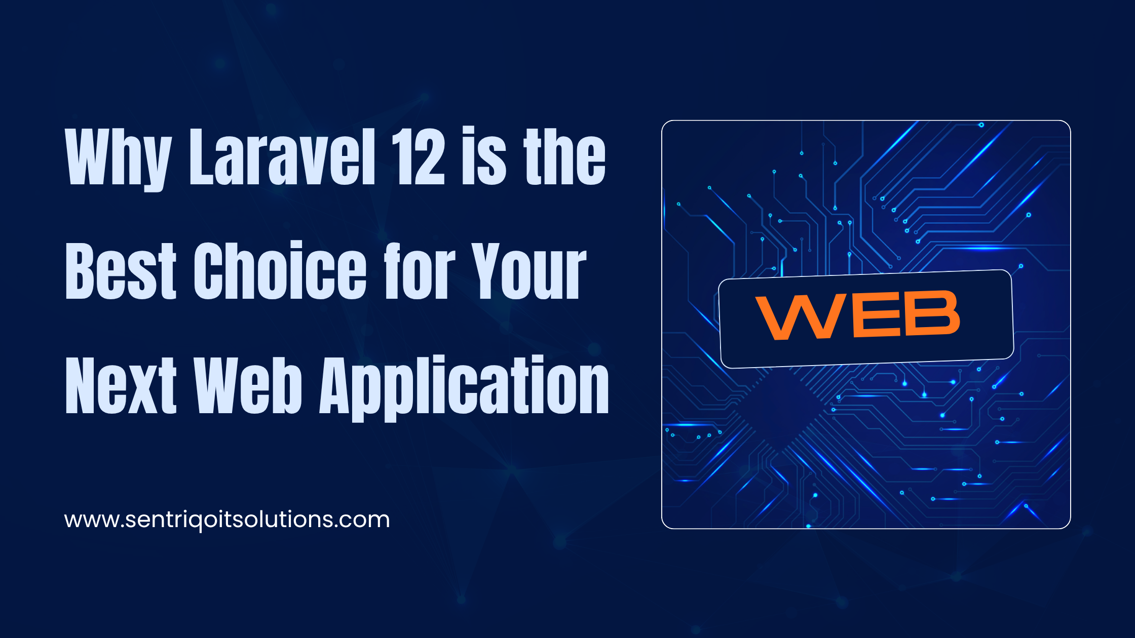 Why Laravel 13 Is the Best Choice for Your Next Web Application
